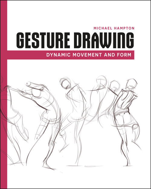 Gesture Drawing (Dynamic Movement and Form) by Michael Hampton, 9798888142417