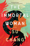 The Immortal Woman (A Novel) by Su Chang, 9781487013172