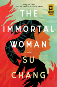 The Immortal Woman (A Novel) by Su Chang, 9781487013172