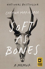 Soft as Bones (A Memoir) by Chyana Marie Sage, 9781487013028