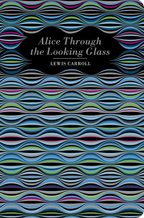 Alice Through the Looking Glass by Lewis Carroll, 9781914602559