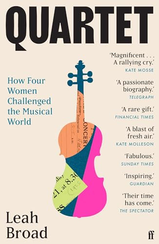 Quartet (How Four Women Challenged the Musical World) by Leah Broad, 9780571366118