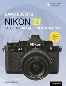 David Busch's Nikon Zf Guide to Digital Photography by David D. Busch, 9798888142813