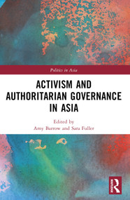 Activism and Authoritarian Governance in Asia - 9781032152196 by Amy Barrow, Sara Fuller, 9781032152196