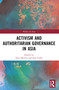 Activism and Authoritarian Governance in Asia - 9781032152196 by Amy Barrow, Sara Fuller, 9781032152196