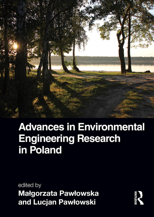 Advances in Environmental Engineering Research in Poland by Małgorzata Pawłowska, Lucjan Pawłowski, 9781032055930
