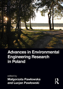 Advances in Environmental Engineering Research in Poland by Małgorzata Pawłowska, Lucjan Pawłowski, 9781032055930