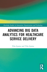 Advancing Big Data Analytics for Healthcare Service Delivery by Tiko Iyamu, 9781032169347