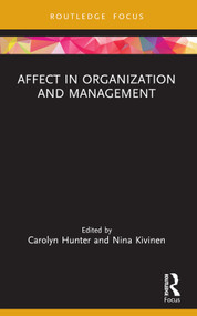 Affect in Organization and Management - 9781032023205 by Carolyn Hunter, Nina Kivinen, 9781032023205