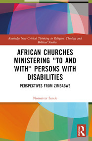African Churches Ministering 'to and with' Persons with Disabilities (Perspectives from Zimbabwe) by Nomatter Sande, 9781032188065