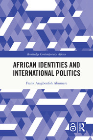 African Identities and International Politics by Frank Aragbonfoh Abumere, 9781032010045