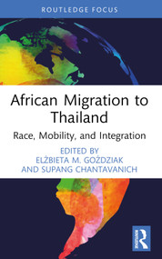 African Migration to Thailand (Race, Mobility, and Integration) - 9781032261102 by Elżbieta M. Goździak, Supang Chantavanich, 9781032261102