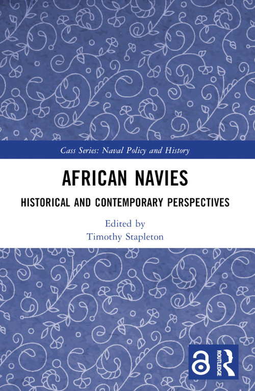 African Navies (Historical and Contemporary Perspectives) by Timothy Stapleton, 9781032313207