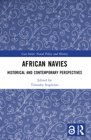 African Navies (Historical and Contemporary Perspectives) by Timothy Stapleton, 9781032313207