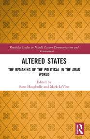 Altered States (The Remaking of the Political in the Arab World) - 9781032134147 by Sune Haugbolle, Mark LeVine, 9781032134147