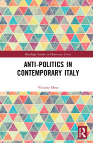 Anti-politics in Contemporary Italy by Vittorio Mete, 9780367624019