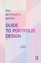The Architect's Pocket Guide to Portfolio Design by Zuzana Kubišová, 9781032704838