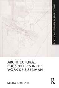 Architectural Possibilities in the Work of Eisenman by Michael Jasper, 9781032379555