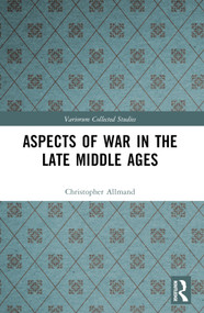 Aspects of War in the Late Middle Ages by Christopher Allmand, 9781032227092