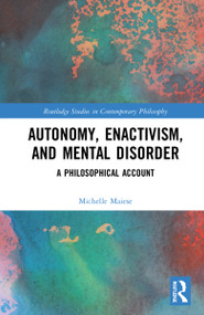 Autonomy, Enactivism, and Mental Disorder (A Philosophical Account) - 9781032004235 by Michelle Maiese, 9781032004235