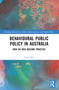 Behavioural Public Policy in Australia (How an Idea Became Practice) - 9781032269726 by Sarah Ball, 9781032269726