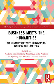 Business Meets the Humanities (The Human Perspective in University-Industry Collaboration) by Martina Mahnke, Mikka Nielsen, Matilde Petersen, Lise Tjørring, 9781032050171