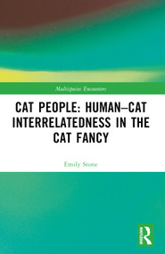 Cat People: Human-Cat Interrelatedness in the Cat Fancy by Emily Stone, 9781032049731