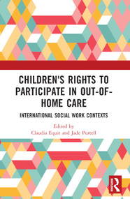 Children's Rights to Participate in Out-of-Home Care (International Social Work Contexts) - 9781032333694 by Claudia Equit, Jade Purtell, 9781032333694