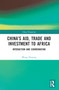 China's Aid, Trade and Investment to Africa (Interaction and Coordination) by Wang Xinying, 9781032349527