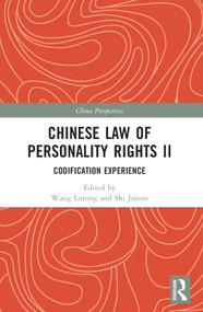 Chinese Law of Personality Rights II (Codification Experience) by Wang Liming, Shi Jiayou, 9781032340708