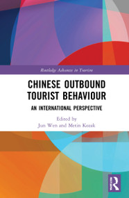 Chinese Outbound Tourist Behaviour (An International Perspective) by Jun Wen, Metin Kozak, 9780367639204