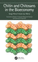 Chitin and Chitosans in the Bioeconomy by Serge Perez, Jean-Luc Wertz, 9781032128610