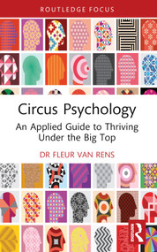 Circus Psychology (An Applied Guide to Thriving Under the Big Top) - 9781032266435 by Fleur van Rens, 9781032266435