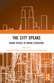The City Speaks (Urban Spaces in Indian Literature) - 9781032347721 by Subashish Bhattacharjee, Goutam Karmakar, 9781032347721