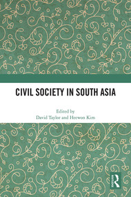 Civil Society in South Asia by David Taylor, Heewon Kim, 9781032328997