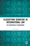 Classifying Genocide in International Law (The Substantiality Requirement) by Onur Uraz, 9781032132464