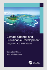 Climate Change and Sustainable Development (Mitigation and Adaptation) by Dalia Štreimikienė, Asta Mikalauskiene, 9780367550332