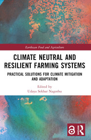 Climate Neutral and Resilient Farming Systems (Practical Solutions for Climate Mitigation and Adaptation) - 9781032225845 by Udaya Sekhar Nagothu, 9781032225845