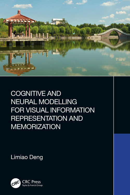 Cognitive and Neural Modelling for Visual Information Representation and Memorization by Limiao Deng, 9781032251196
