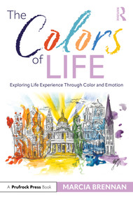 The Colors of Life (Exploring Life Experience Through Color and Emotion) by Marcia Brennan, 9781032609249