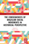 The Consequences of Brazilian Social Movements in Historical Perspective - 9780367696832 by Valesca Lima, Rafaela N. Pannain, Gabriela Pereira Martins, 9780367696832