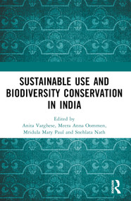 Conservation through Sustainable Use (Lessons from India) by Anita Varghese, Meera Anna Oommen, Mridula Mary Paul, Snehlata Nath, 9781032381022