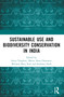 Conservation through Sustainable Use (Lessons from India) by Anita Varghese, Meera Anna Oommen, Mridula Mary Paul, Snehlata Nath, 9781032381022