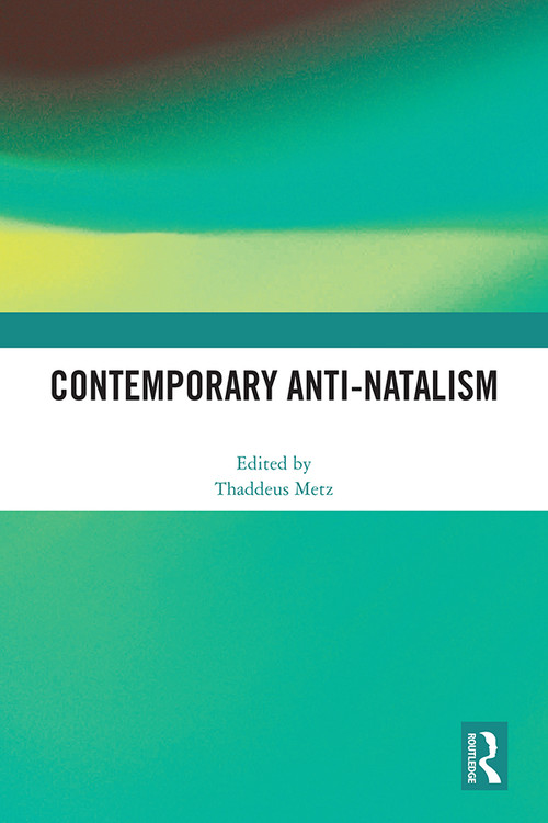 Contemporary Anti-Natalism by Thaddeus Metz, 9781032350349