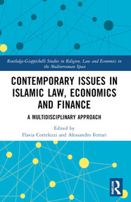 Contemporary Issues in Islamic Law, Economics and Finance (A Multidisciplinary Approach) by Flavia Cortelezzi, Alessandro Ferrari, 9780367725426