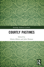 Courtly Pastimes by Gloria Allaire, Julie Human, 9781032307916