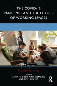 The COVID-19 Pandemic and the Future of Working Spaces by Ilaria Mariotti, Mina Di Marino, Pavel Bednář, 9781032019574
