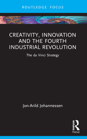 Creativity, Innovation and the Fourth Industrial Revolution (The da Vinci Strategy) - 9781032371832 by Jon-Arild Johannessen, 9781032371832