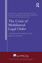 The Crisis of Multilateral Legal Order (Causes, Dynamics and Implications) by Lukasz Gruszczynski, Marcin Menkes, Veronika Bilkova, Paolo Farah, 9781032321059