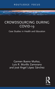 Crowdsourcing during COVID-19 (Case Studies in Health and Education) - 9781032269955 by Carmen Bueno Muñoz, Luis R Murillo Zamorano, José Ángel López Sánchez, 9781032269955